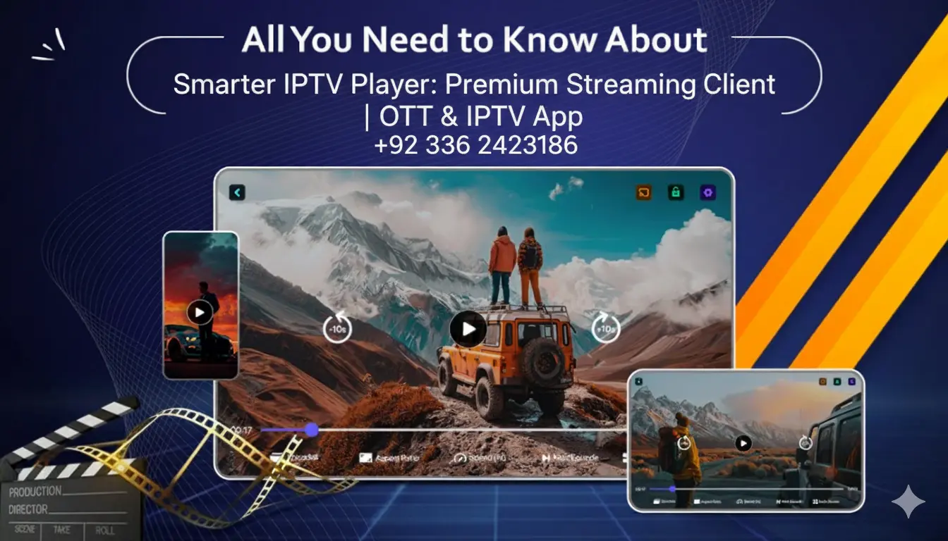 Everything You Need to Know About IPTV Smarters Player A Complete Guide